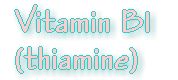 Vitamin B1 - Thiamine - nutritional information